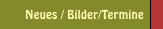 Neues / Bilder/Termine
